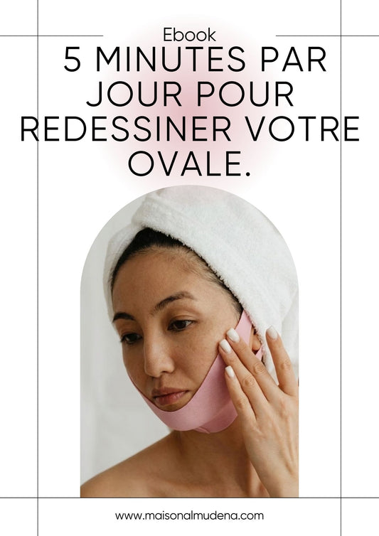 EBOOK "Face Sculpt" : 5 minutes par jour pour redessiner votre mâchoire.